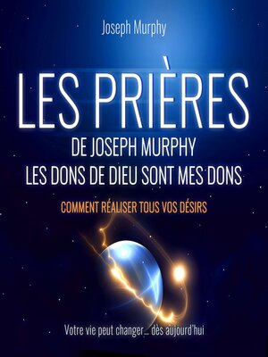 cover image of Les Prières de Joseph Murphy--Les dons de Dieu sont mes dons. Comment réaliser tous vos désirs (Non abrégé)